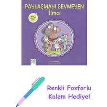 Paylaşmayı Sevmeyen Ilma: Minik Adımlar + Renkli Fosforlu Kalem