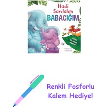 Hadi Sarılalım Babacığım: Sevimli Bir Orman Macerası + Renkli Fosforlu Kalem