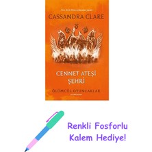 Ölümcül Oyuncaklar 6. Kitap - Cennet Ateşi Şehri + Renkli Fosforlu Kalem