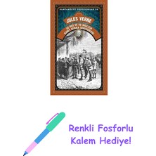 Üç Rus ve Üç Ingilizin Güney Afrika Serüvenleri: Olağanüstü Yolculuklar 34 + Renkli Fosforlu Kalem