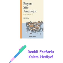 Bizans Şiir Antolojisi: 4-15. Yüzyıllar + Renkli Fosforlu Kalem