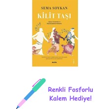 Kilit Taşı: Aşkın, Cesaretin ve Dayanışmanın Romanı: “nasıl Ki Bir Kemeri, Kubbeyi Ayakta Tutan Kilit Taşıdır, Toplumun Kilit Taşı Da Kadınlardır.” + Renkli Fosforlu Kalem