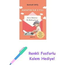 Hayatın Ilk Üç Yılı: Anne Babama Ilk Mektuplarım + Renkli Fosforlu Kalem