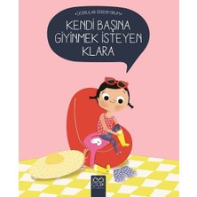 Doğruları Öğreniyorum - Kendi Başına Giyinmek Isteyen Klara