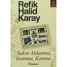 Sakın Aldanma, Inanma, Kanma
