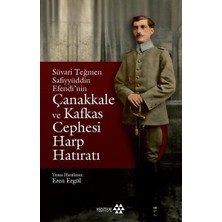 Süvari Teğmen Safiyyüddin Efendi’nin Çanakkale ve Kafkas Cephesi Harp Hatıratı
