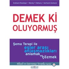 Demek Ki Oluyormuş  Şema Terapi ile Eşler Arası Anlaşmazlıkları Anlamak ve Çözmek