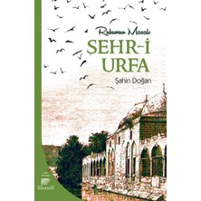 Ruhumun Masalı Şehr-I Urfa