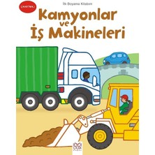 Ilk Boyama Kitabım - Kamyonlar ve Iş Makineleri