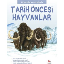 Ilk Sorular ve Cevaplarla  - Tarih Öncesi Hayvanlar