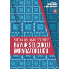 Sultan Melikşah Devrinde Büyük Selçuklu Imparatorluğu