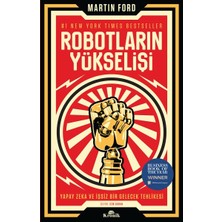 Robotların Yükselişi - Yapay Zeka ve Işsiz Bir Gelecek Tehlikesi