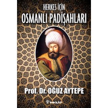 Herkes Için Osmanlı Padişahları