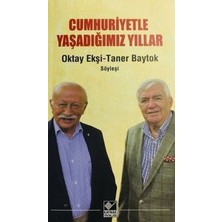 Cumhuriyetle Yaşadığımız Yıllar