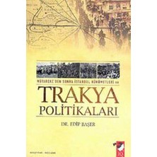 Mütareke'den Sonra Istanbul Hükümetleri ve Trakya Politikaları