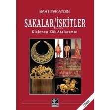 Sakalar - Iskitler: Gizlenen Kök Atalarımız
