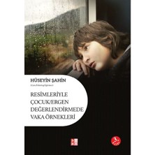 Resimleriyle Çocuk-Ergen Değerlendirmede Vaka Örnekleri