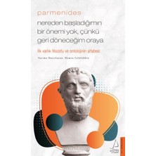Parmenides/nereden Başladığımın Bir Önemi Yok, Çünkü Geri Döneceğim Oraya