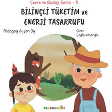 Çevre ve Ekoloji Serisi 5 - Bilinçli Tüketim ve Enerji Tasarrufu
