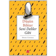 Düşün Bihter Seni Deliler Gibi
