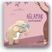 Nasıl Başladı - Ağlamak