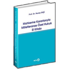 Mahkeme Kararlarıyla Milletlerarası Özel Hukuk El Kitabı