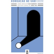 Korkacak Ne Var!  Korkunun Psikolojisi