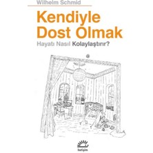 Kendiyle Dost Olmak - Hayatı Nasıl Kolaylaştırır ?