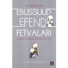 Kanuni Devri Şeyhülislamı Ebussuud Efendi Fetvaları