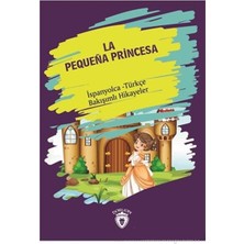 La Pequena Princesa (Küçük Prenses) Ispanyolca Türkçe Bakışımlı Hikayeler