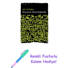 Hayatın Sessizliğinde + Renkli Fosforlu Kalem