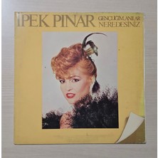 Ipek Pınar - Gençliğim, Anılar, Neredesiniz - Dönem Baskı Plak - Longplay - Lp