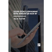 Işletme Eğitimi Iş Dünyasındaki Dijital Dönüşüm Için Hazır Mı? Yusuf Işık