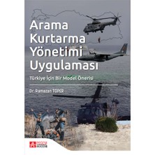 Arama Kurtarma Yönetimi Uygulaması Türkiye Için Bir Model Önerisi