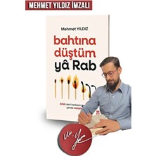 Mehmet Yıldız İmzalı Bahtına Düştüm Ya Rab - Allah Aşkı, İslam, Ahiret, İbadet Konulu Kitap