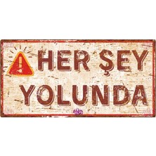 Her Şey Yolunda Yazılı Vintage Pas Görünümlü Uv Baskılı Alüminyum Tabela
