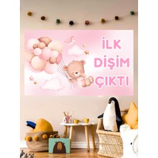 Dişim Çıktı Ilk Dişim Temalı Özel Kız Bebek Afişi Arka Fonu 60X100 Vinil Branda Pankart Süsü