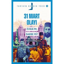 31 Mart Olayı; Isyan Mı, Darbe Mi?