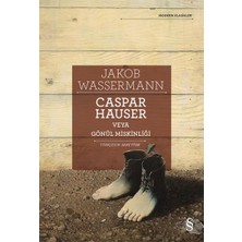 Caspar Hauser Veya Gönül Miskinliği