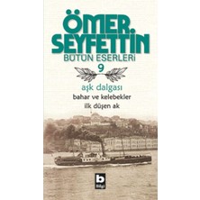 Ömer Seyfettin Bütün Eserleri 9 - Aşk Dalgası