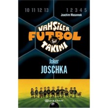 Vahşiler Futbol Takımı 9 - Joker Joschka (Ciltli)