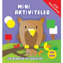 Mini Aktiviteler - Ilk Renkler ve Şekiller (Mor Kitap)