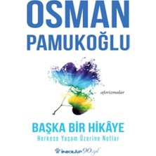 Başka Bir Hikaye Herkese Yaşam Üzerine Notlar