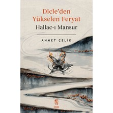 Dicle'den Yükselen Feryat Hallac-I Mansur