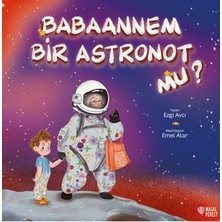 Babaannem Bir Astronot Mu?