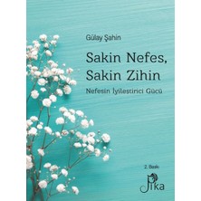 Sakin Nefes, Sakin Zihin - Nefesin Iyileştirici Gücü