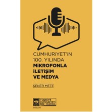 Cumhuriyet'in 100. Yılında Mikrofonla Iletişim ve Medya