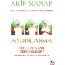 Aydınlanma - Nedir ve Nasıl Gerçekleşir? - Spritüel Söyleşiler ve Felsefe Serisi 40