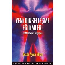 Yeni Dinselleşme Eğilimleri ve Maneviyat Arayışları