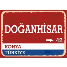 Konya Doğanhisar Retro Sokak Yön Tabelası Vintage Pvc Dekota Uv Poster Yapışkanlı 35X25
